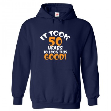 It Took 50 Years To Look This Good Adults Pullover Hoodie For Birthday